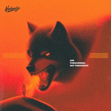 ASK FORGIVENESS, NOT PERMISSION