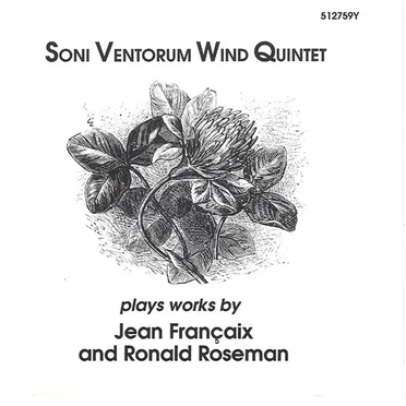 Soni Ventorum Wind Quintet Plays Works by Jean Françaix and Ronald Roseman