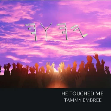He Touched Me