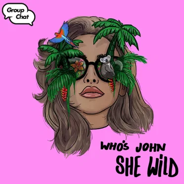 She Wild by Who's John - album cover
