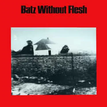 Batz Without Flesh EP