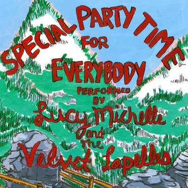 Special Party Time for Everybody by Lucy Michelle and the Velvet Lapelles - album cover
