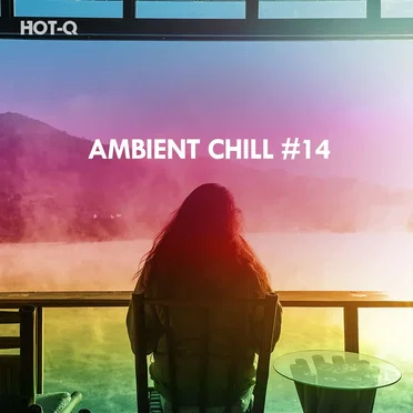 Ambient Chill, Vol. 14 by HOTQ - album cover