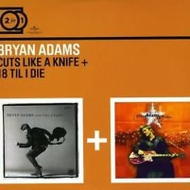 Cuts Like a Knife + 18 Till I Die