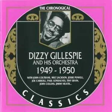 The Chronological Classics: Dizzy Gillespie and His Orchestra 1949-1950