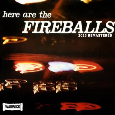 Here Are the Fireballs