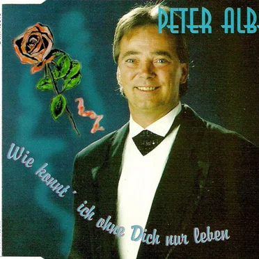 Wie konnt' ich ohne dich nur leben?