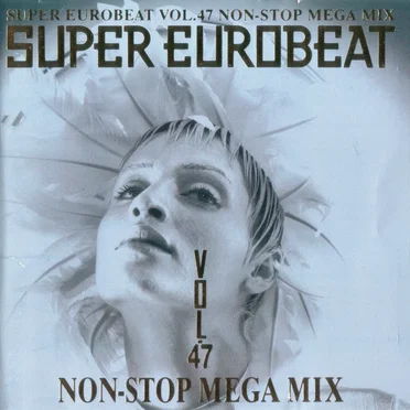 Super Eurobeat, Vol. 47: Non-Stop Mega Mix by Various Artists - album cover
