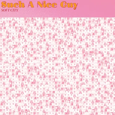 Such a Nice Guy by Soft City - album cover