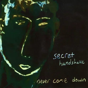 Never Come Down by Secret Handshake - album cover