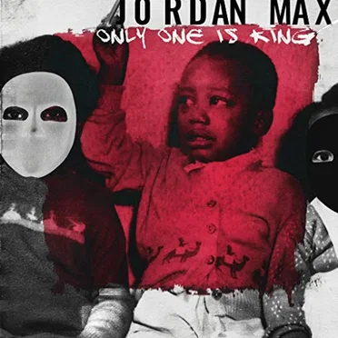 Only One Is King by Jordan Max - album cover