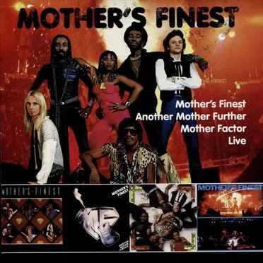 Mother's Finest / Mother's Finest Live / Another Mother Further / Mother Factor