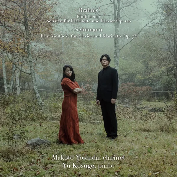 Brahms: Fünf Lieder / Sonaten für Klarinette und Klavier, op. 120 / Schumann: Fantasiestücke für Klavier und Klarinette, op. 73