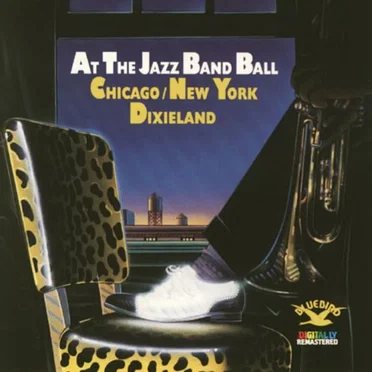 At the Jazz Band Ball: Chicago/New York Dixieland by Various Artists - album cover