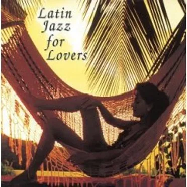 Latin Jazz For Lovers by Various Artists - album cover