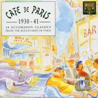 Café de Paris 1930-41: 24 Accordeon Classics by Various Artists - album cover