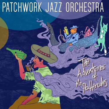 The Adventures of Mr Pottercakes by Patchwork Jazz Orchestra - album cover