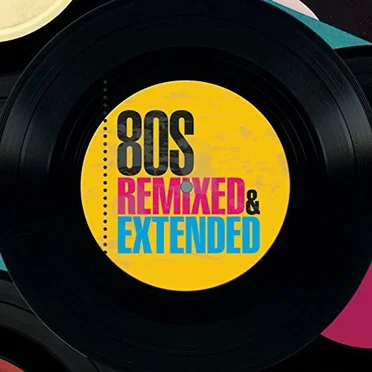 80s Remixed & Extended by Various Artists - album cover