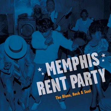 Memphis Rent Party: The Blues, Rock, & Soul in Music's Hometown by Various Artists - album cover