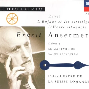 Ravel : L'Enfant et les Sortilèges, l'heure espagnole & Debussy : Le martyre de San Sébastien