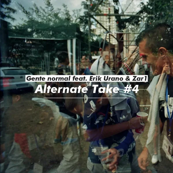 Alternate Take #4: Gente normal