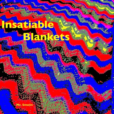 Insatiable Blankets