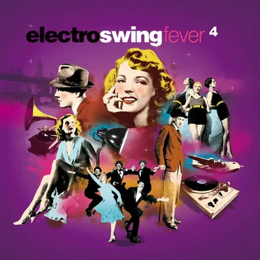 Electro Swing Fever, Vol. 4 by Various Artists - album cover
