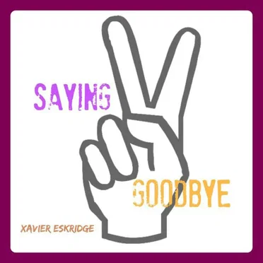 Saying Goodbye by Xavier Eskridge - album cover
