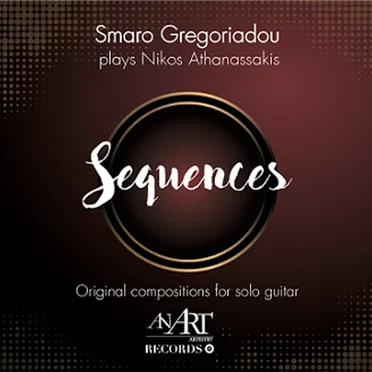 Sequences: Smaro Gregoriadou Plays Nikos Athanassakis
