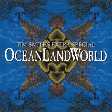 Tim Smith’s Extra Special OceanLandWorld by Tim Smith - album cover