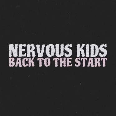 Back to the Start by Nervous Kids - album cover