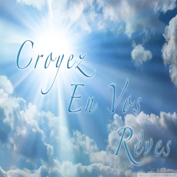 Croyez en vos rêves