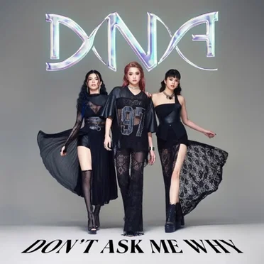 Don't Ask Me Why by DNA - album cover