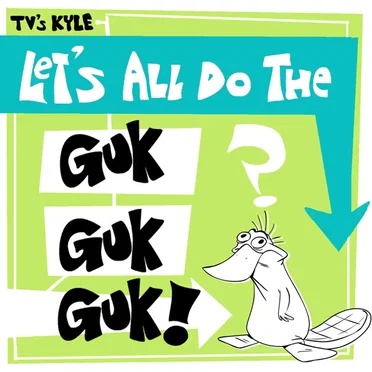 Let's All Do The Guk Guk Guk!