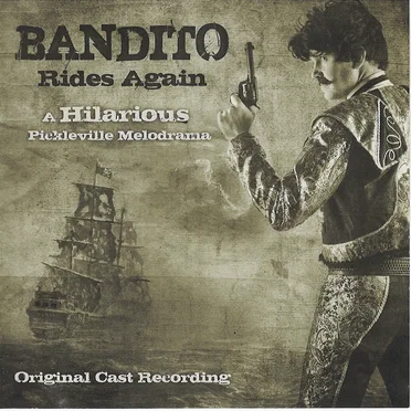 Bandito Rides Again - A Hilarious Pickleville Melodrama