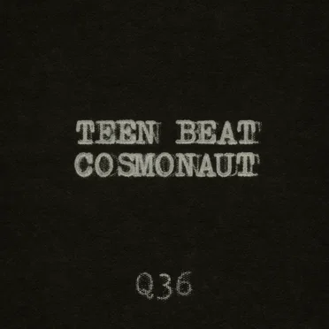 Teen Beat Cosmonaut