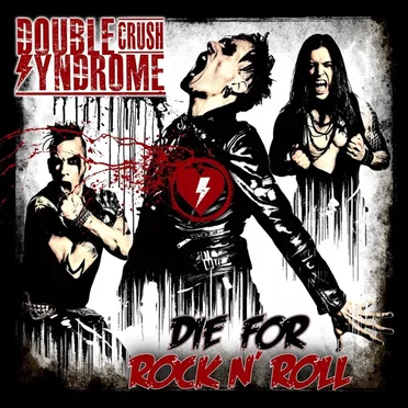 Die for Rock N' Roll by Double Crash Syndrome - album cover