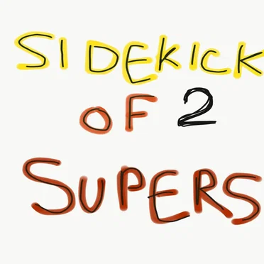 Sidekick of 2 Supers