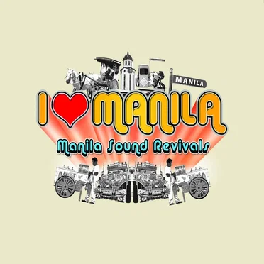 I Love Manila - Manila Sounds Revivals by Various Artists - album cover