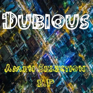 Amen Selection E.P by Dubious - album cover