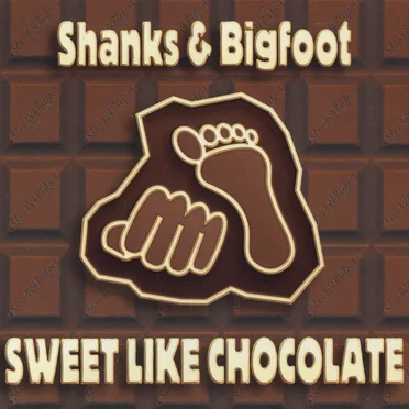 Sweet like chocolate by Shanks & Bigfoot - album cover