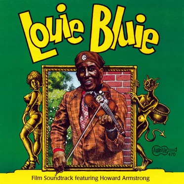 Louie Bluie: Film Soundtrack Featuring Howard Armstrong
