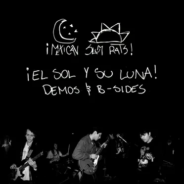 ¡El sol y su luna! : Demos and B-Sides