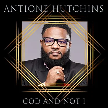 God and Not I by Antione Hutchins - album cover