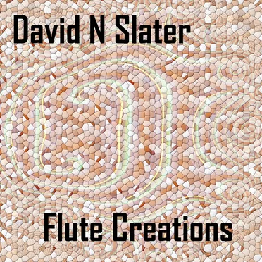 Flute Creations by David N Slater - album cover