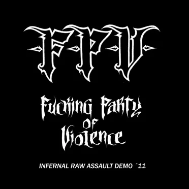 Infernal Raw Assault by Fucking Party of Violence - album cover