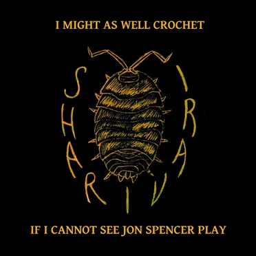 I Might As Well Crochet If I Cannot See Jon Spencer Play