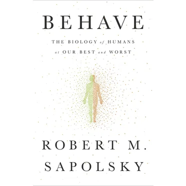 Behave: The Biology of Humans at Our Best and Worst by Robert Sapolsky - album cover
