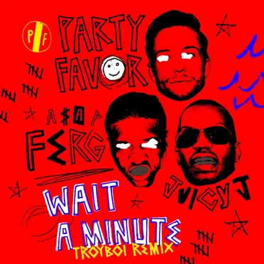 Wait A Minute (TroyBoi remix)