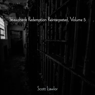 Shawshank Redemption Reinterpreted, Volume 5